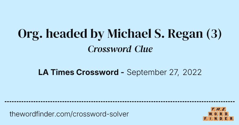 Org. headed by Michael S. Regan crossword clue image