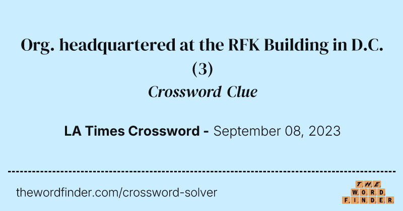 Org. headquartered at the RFK Building in D.C. crossword clue image