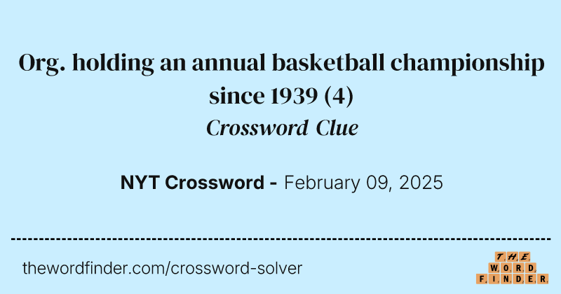 Org. holding an annual basketball championship since 1939 crossword clue image