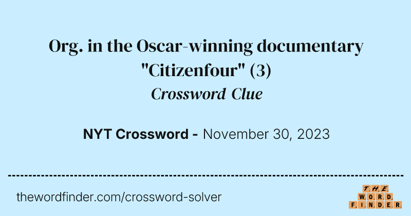 Org. in the Oscar-winning documentary "Citizenfour" crossword clue image