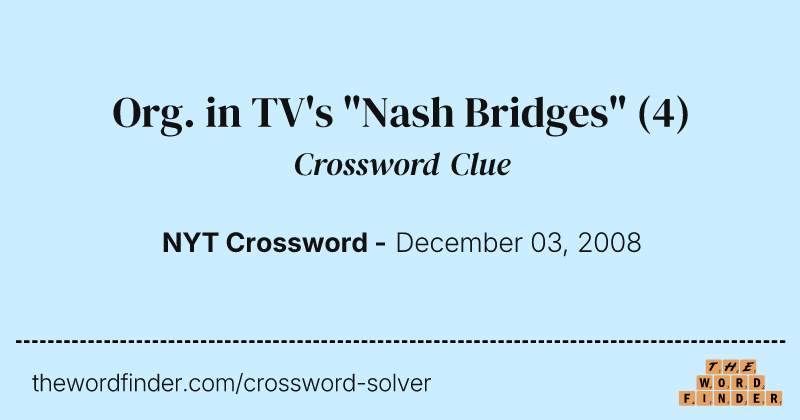 Org. in TV's "Nash Bridges" crossword clue image