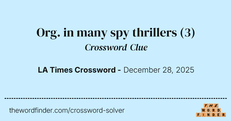 Org. in many spy thrillers crossword clue image