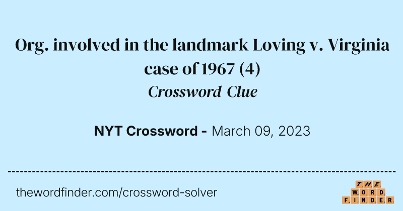 Org. involved in the landmark Loving v. Virginia case of 1967 crossword clue image