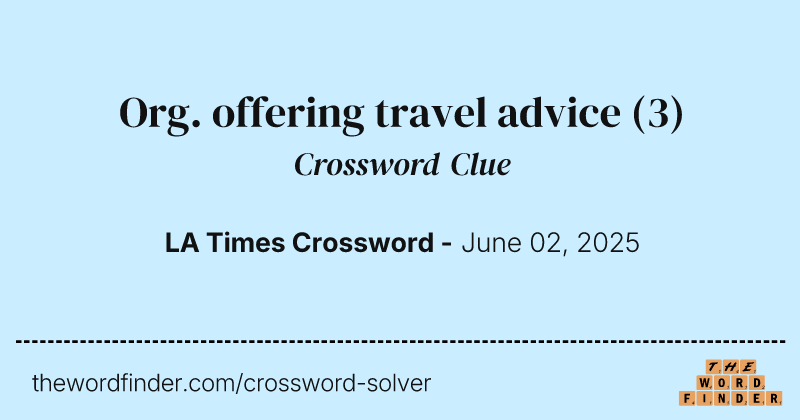 Org. offering travel advice crossword clue image