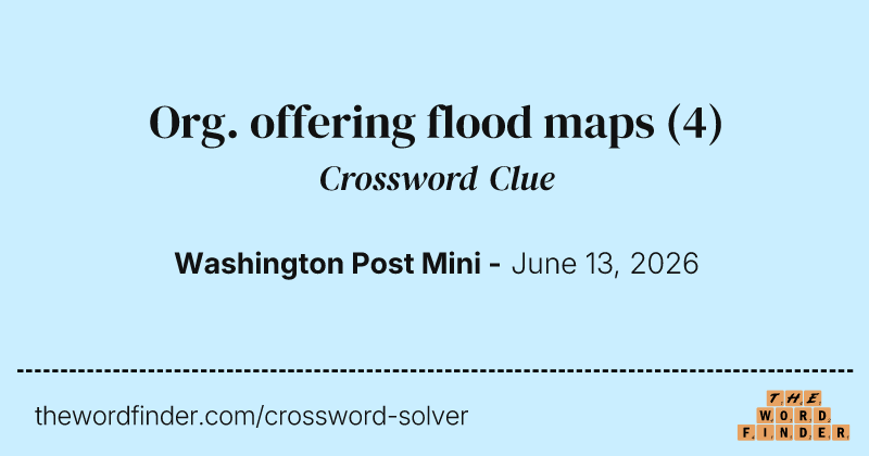 Org. offering flood maps crossword clue image