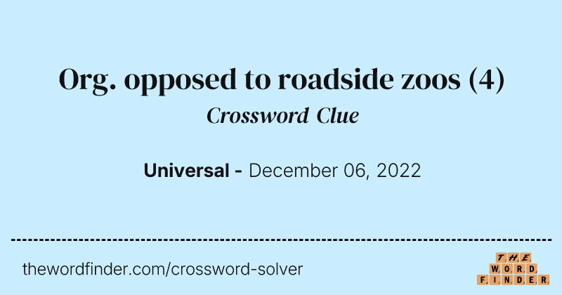 Org. opposed to roadside zoos crossword clue image
