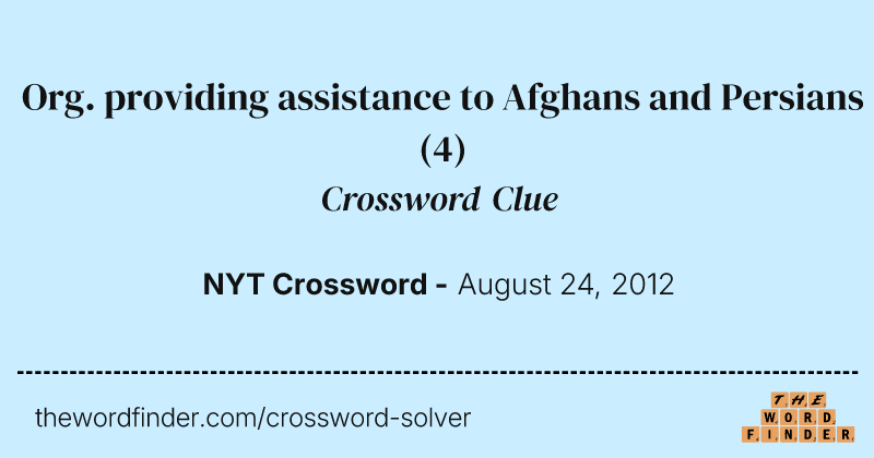 Org. providing assistance to Afghans and Persians crossword clue image