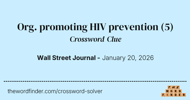 Org. promoting HIV prevention crossword clue image