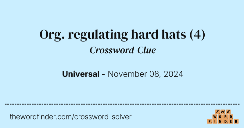 Org. regulating hard hats crossword clue image