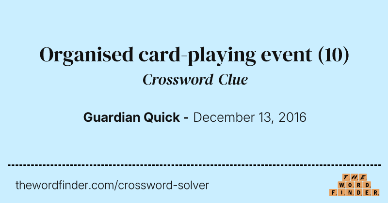 Organised card-playing event crossword clue image