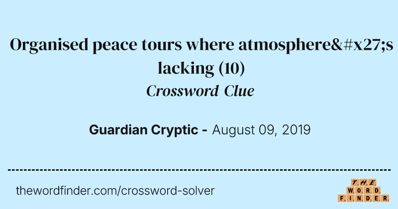 Organised peace tours where atmosphere's lacking crossword clue image