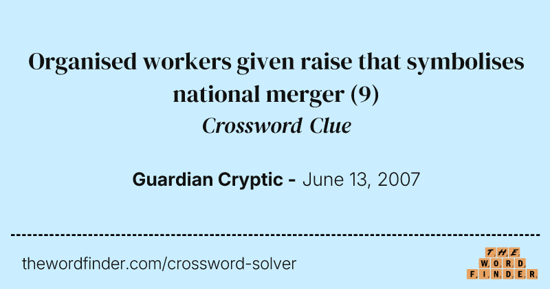 Organised workers given raise that symbolises national merger crossword clue image
