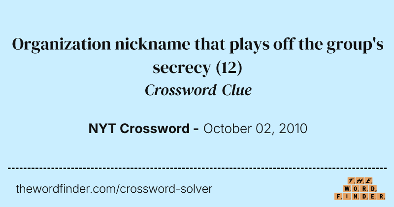Organization nickname that plays off the group's secrecy crossword clue image
