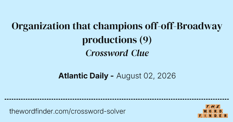 Organization that champions off-off-Broadway productions crossword clue image