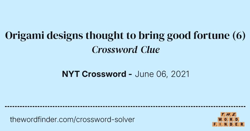 Origami designs thought to bring good fortune crossword clue image