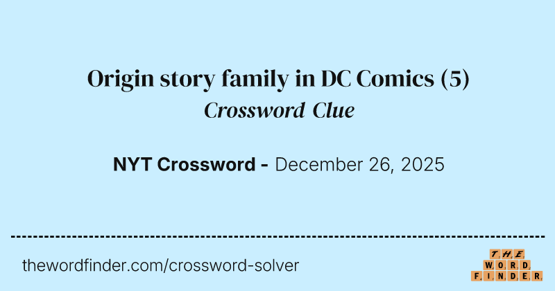 Origin story family in DC Comics crossword clue image