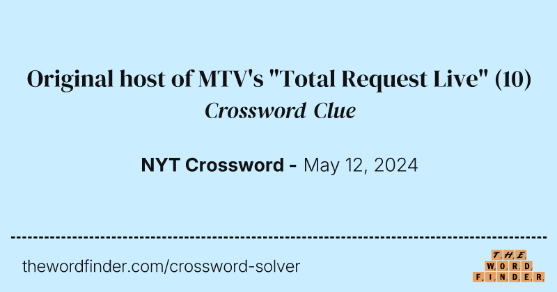 Original host of MTV's "Total Request Live" crossword clue image