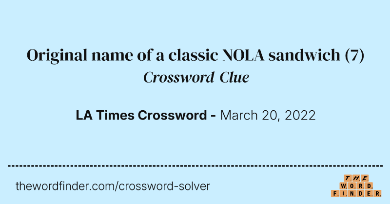 Original name of a classic NOLA sandwich crossword clue image