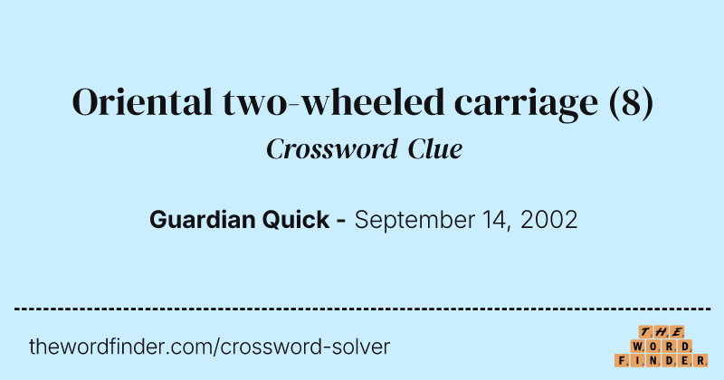Oriental two-wheeled carriage crossword clue image