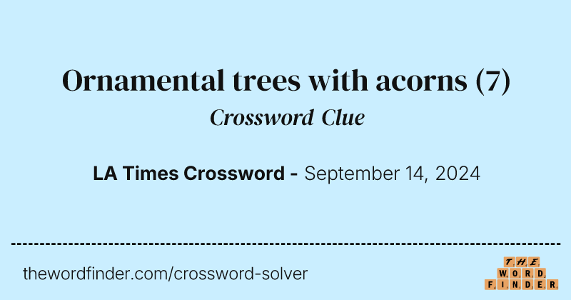 Ornamental trees with acorns crossword clue image