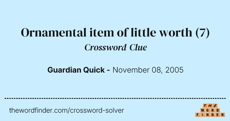 Ornamental item of little worth crossword clue image