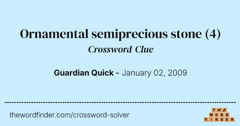 Ornamental semiprecious stone crossword clue image