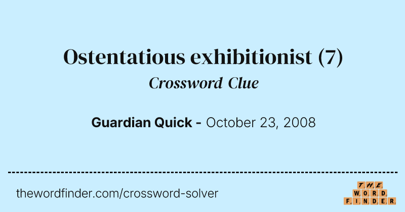 Ostentatious exhibitionist crossword clue image