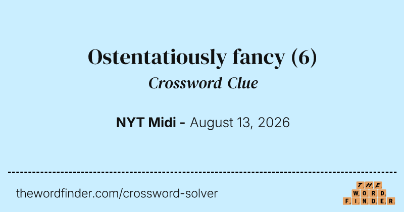 Ostentatiously fancy crossword clue image