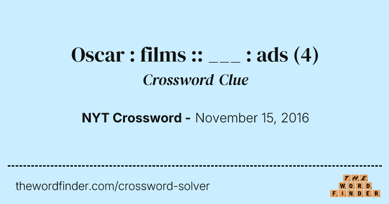 Oscar : films :: ___ : ads crossword clue image