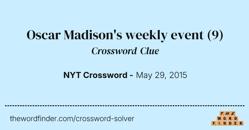 Oscar Madison's weekly event crossword clue image