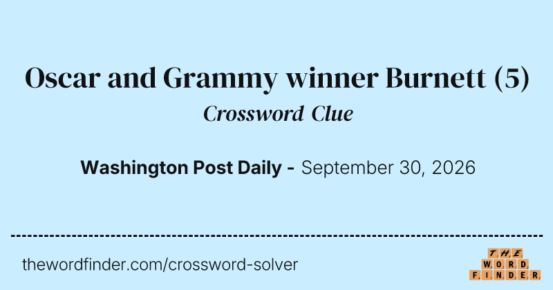 Oscar and Grammy winner Burnett crossword clue image