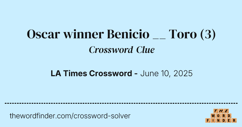 Oscar winner Benicio __ Toro crossword clue image