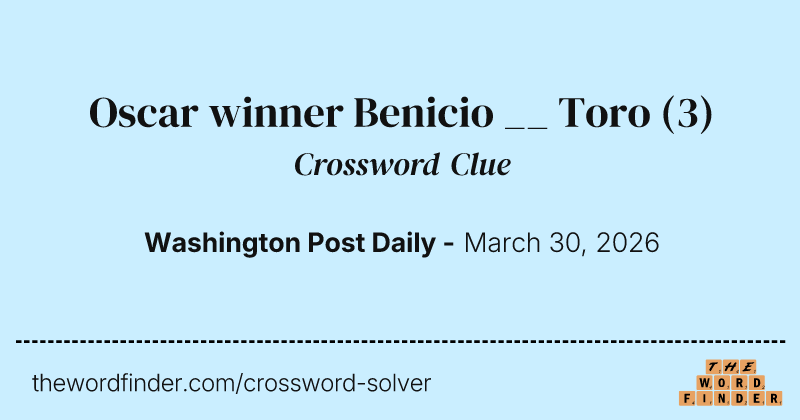 Oscar winner Benicio __ Toro crossword clue image