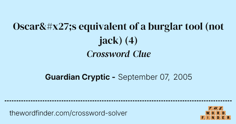 Oscar's equivalent of a burglar tool (not jack) crossword clue image