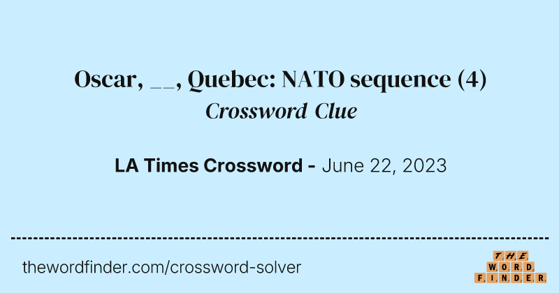 Oscar, __, Quebec: NATO sequence crossword clue image
