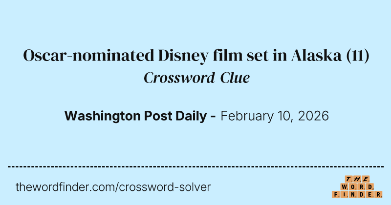Oscar-nominated Disney film set in Alaska crossword clue image