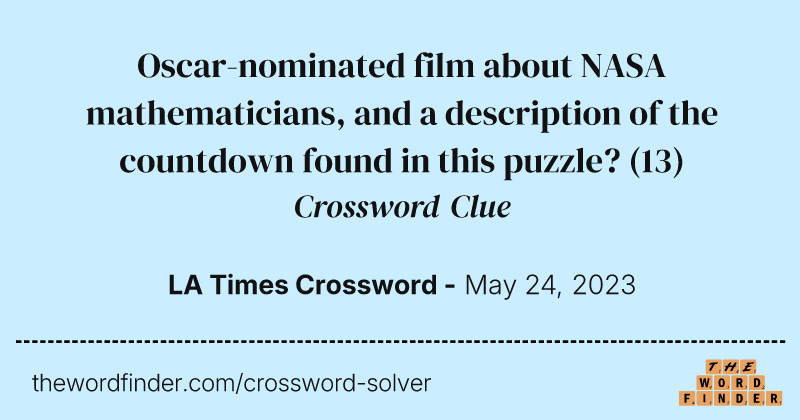 Oscar-nominated film about NASA mathematicians, and a description of the countdown found in this puzzle? crossword clue image