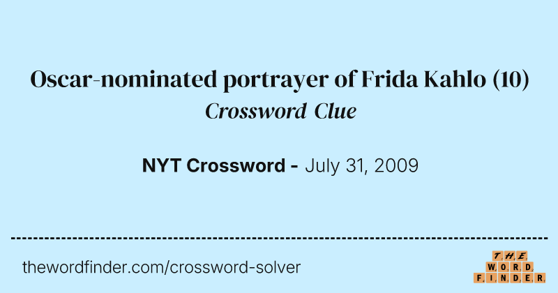 Oscar-nominated portrayer of Frida Kahlo crossword clue image