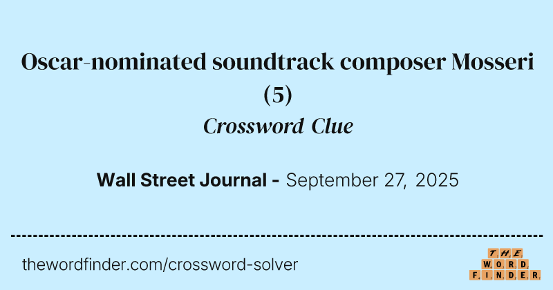 Oscar-nominated soundtrack composer Mosseri crossword clue image