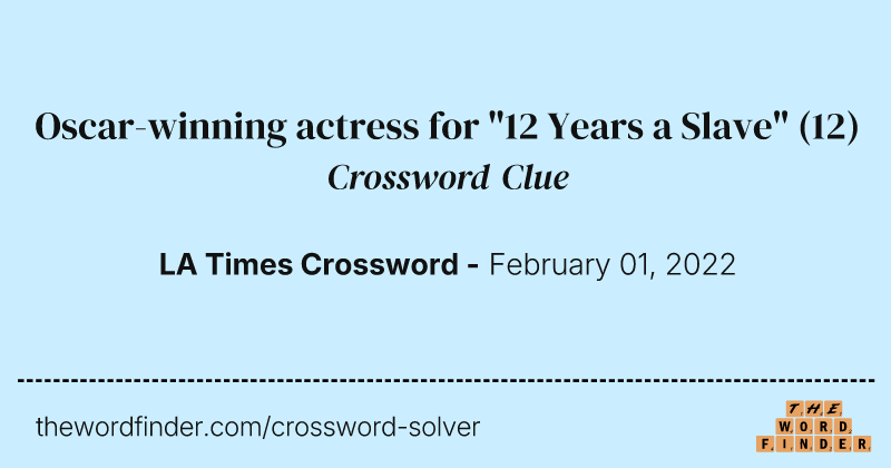 Oscar-winning actress for "12 Years a Slave" crossword clue image