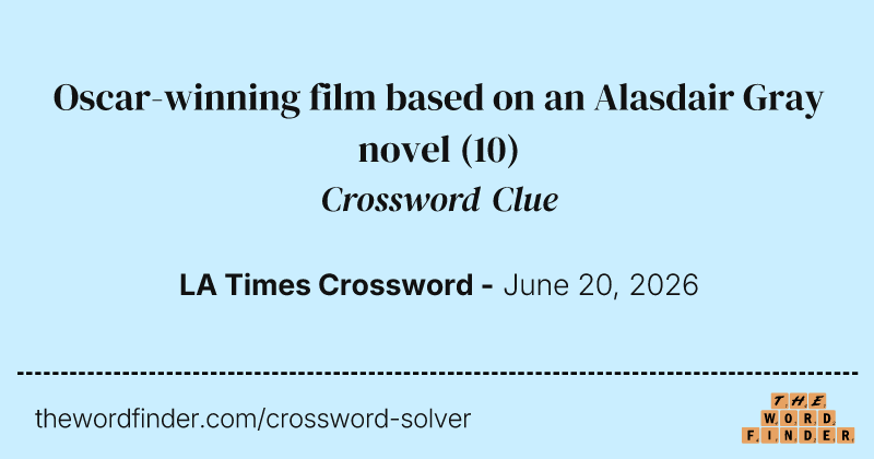 Oscar-winning film based on an Alasdair Gray novel crossword clue image