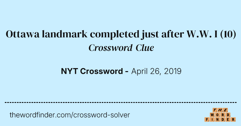 Ottawa landmark completed just after W.W. I crossword clue image