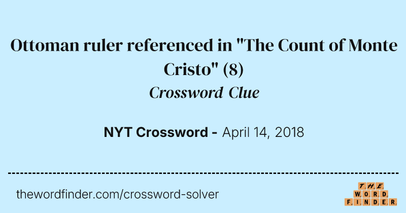Ottoman ruler referenced in "The Count of Monte Cristo" crossword clue image