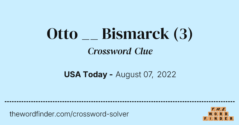 Otto __ Bismarck crossword clue image