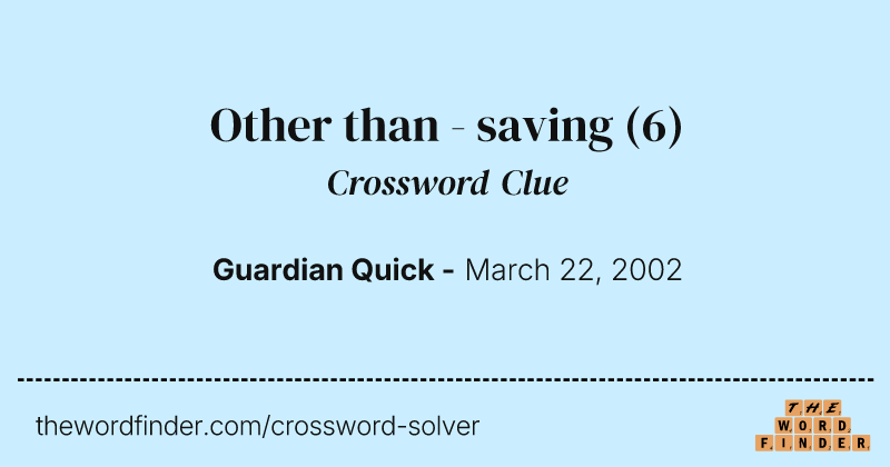 Other than - saving crossword clue image