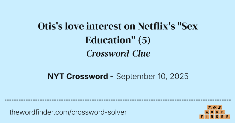 Otis's love interest on Netflix's "Sex Education" crossword clue image