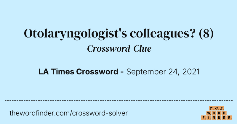 Otolaryngologist's colleagues? crossword clue image