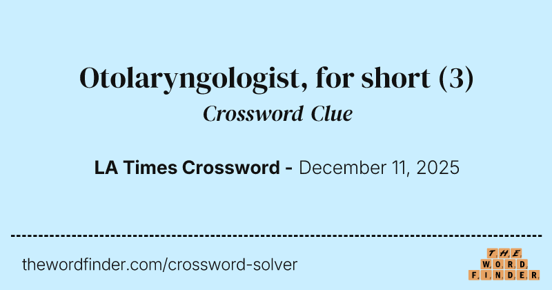 Otolaryngologist, for short crossword clue image