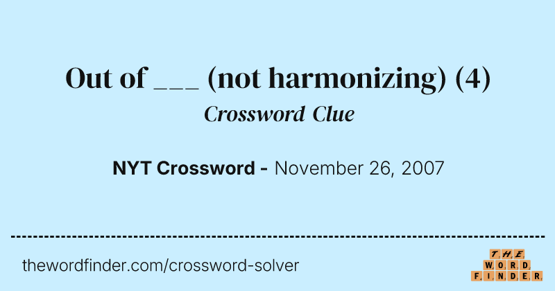 Out of ___ (not harmonizing) crossword clue image