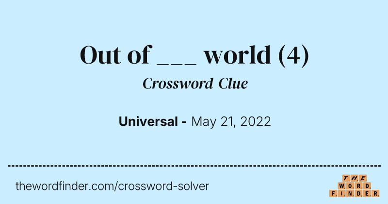 Out of ___ world crossword clue image